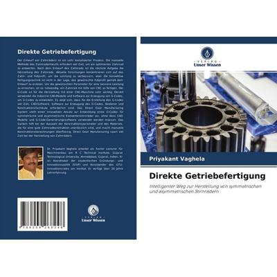 Direkte Getriebefertigung, Taschenbuch von Priyakant Vaghela, Verlag Unser Wissen, 978-620-4-26824-8