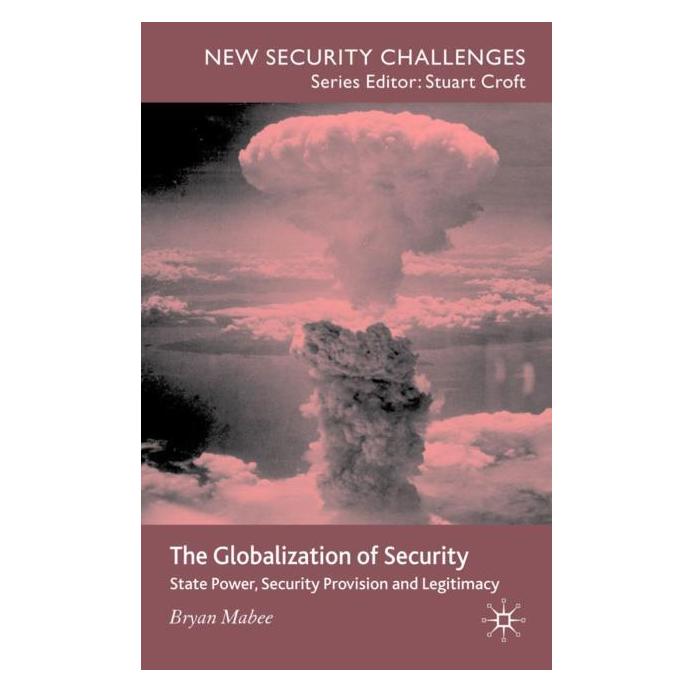 Palgrave Macmillan Uk Mabee:The Globalization of Security (Englisch, Hardcover, B. Mabee) (63043762)