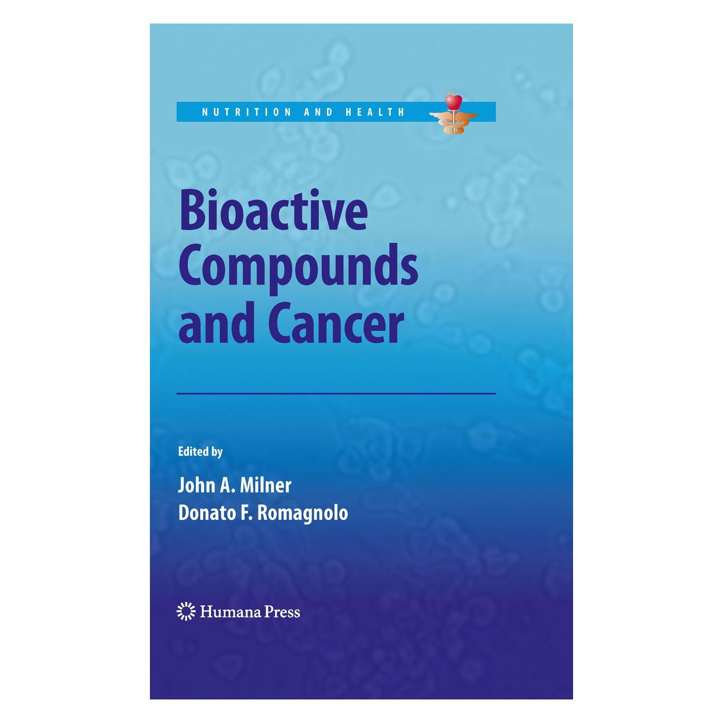 Humana Press Bioactive Compounds and Cancer (Englisch, Hardcover, Donato F. Romagnolo, John A. Milner) (9781607616269)