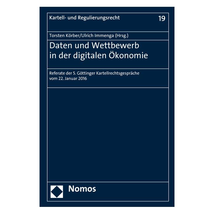 Nomos Daten und Wettbewerb in der digitalen Ökonomie (Deutsch, Softcover, Hans-Georg Kamann, Herbert Zech, Ralf Dewenter, Torsten Körber, Ulrich Immenga) (55851450)