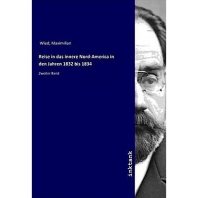 Reise in das innere Nord-America in den Jahren 1832 bis 1834, Taschenbuch von , MV-Travel, 978-3-96884-914-0