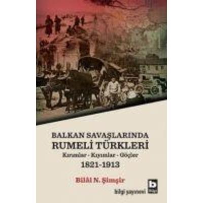 Balkan Savaslarinda Rumeli Türkleri, Taschenbuch von Bilal N. simsir, Bilgi Yayinevi, 978-975-22-0698-4