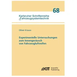 Experimentelle Untersuchungen zum Innengeräusch von Fahrzeugluftreifen, Fachbücher von Oliver Krauss