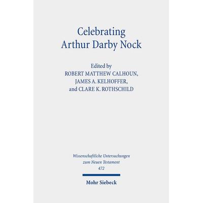 Celebrating Arthur Darby Nock, Gebundene Ausgabe von , Mohr Siebeck, 978-3-16-161000-4