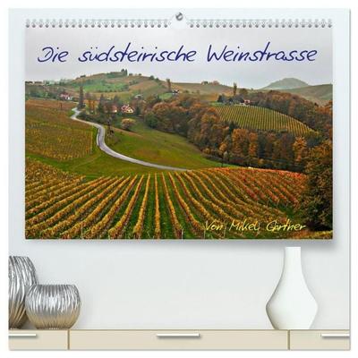 Die Südsteirischen Weinstrasse (hochwertiger Premium Wandkalender 2027 DIN A2 quer), Kunstdruck in Hochglanz