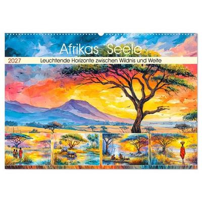 Afrikas Seele. Leuchtende Horizonte zwischen Wildnis und Weite (Wandkalender 2027 DIN A2 quer), CALVENDO Monatskalender