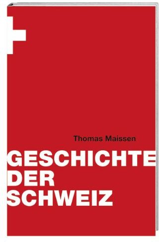 Thomas Maissen - Geschichte der Schweiz - Preis vom 12.10.2026 11:37:12 h