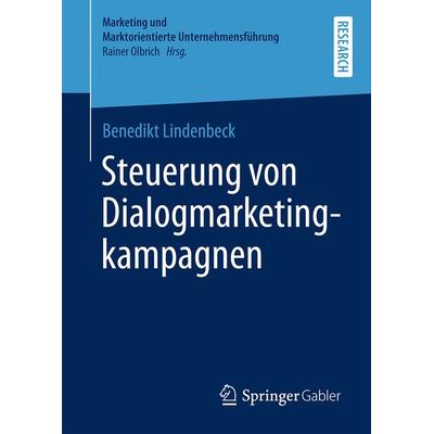 Steuerung von Dialogmarketingkampagnen, Taschenbuch von Benedikt Lindenbeck, Springer Fachmedien Wiesbaden GmbH, 978-3-658-21166-0