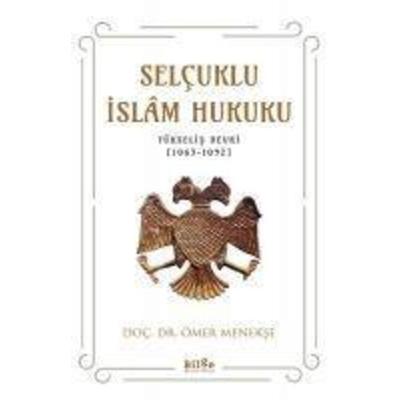 Selcuklu Islam Hukuku, Taschenbuch von Ömer Menekse, Bilge K¿lt¿r Sanat