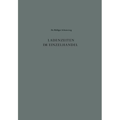 Ladenzeiten im Einzelhandel, Taschenbuch von Rüdiger Schoneweg, VS Verlag für Sozialwissenschaften, 978-3-663-03008-9