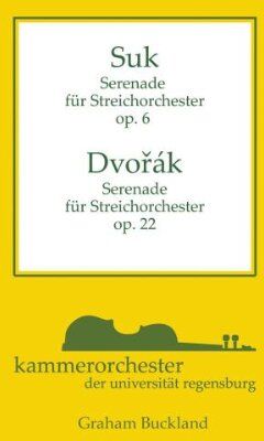 Kammerorchester der Universität Regensburg - Josef Suk: Serenade für Streichorchester op. 6 / Antonin Dvorak: Serenade für Streichorchester op. 22 - Preis vom 09.10.2026 07:28:09 h