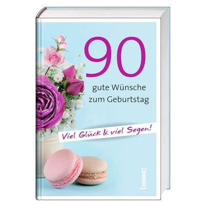 90 gute Wünsche zum Geburtstag, Gebundene Ausgabe von , St. Benno, 978-3-7462-6788-3