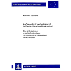 Aussenseiter im Arbeitskampf in Deutschland und im Ausland, Fachbücher von Katharina Gebhardt