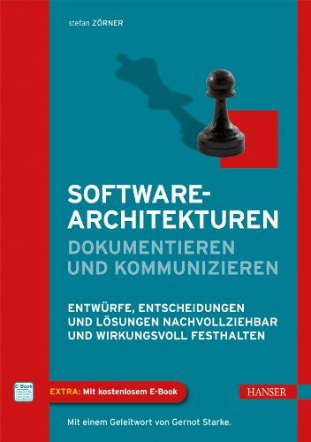 Stefan Zörner - Softwarearchitekturen dokumentieren und kommunizieren: Entwürfe, Entscheidungen und Lösungen nachvollziehbar und wirkungsvoll festhalten - Preis vom 30.09.2026 09:01:18 h