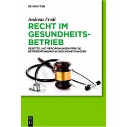 Frodl:Recht im Gesundheitsbetrieb, Fachbücher von Andreas Frodl