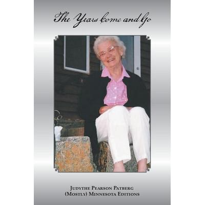 The Years Come and Go, Taschenbuch von Judythe Pearson Patberg, AuthorHouse, 978-1-5462-0461-9