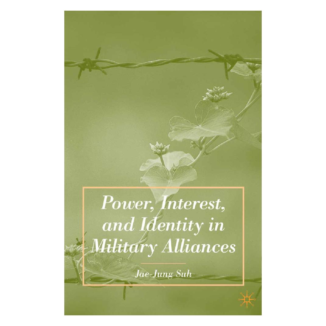 Springer Power, Interest, and Identity in Military Alliances (Englisch, Softcover, J. Suh) (55836296)