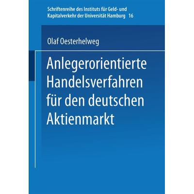 Anlegerorientierte Handelsverfahren für den deutschen Aktienmarkt, Taschenbuch von Olaf Oesterhelweg, Deutscher Universitätsverlag, 978-3-8244-0381-3