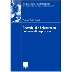 Gewerbliche Schutzrechte im Innovationsprozess, Fachbücher von Andrea Klug, Thomas Tiefel, Ursula Versch