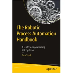 The Robotic Process Automation Handbook, Fachbücher von Tom Taulli