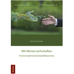 Fischer:Mit Werten wirtschaften, Fachbücher von Reinhard Fischer