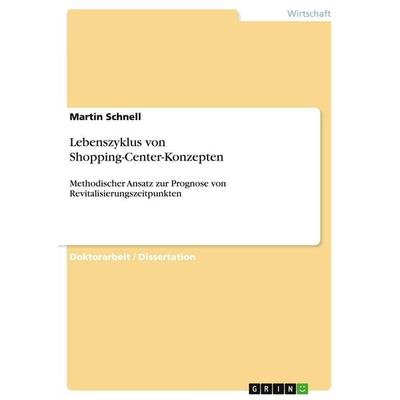 Lebenszyklus von Shopping-Center-Konzepten, Taschenbuch von Martin Schnell, GRIN, 978-3-640-59003-2
