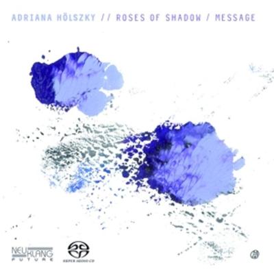 Roses Of Shadow/Message - Adriana Hölszky, CD