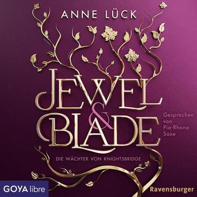 Jewel & Blade. Die Wächter von Knightsbridge (Band 1 [Ungekürzt]) - Anne Lück, Audio, 9783833748400