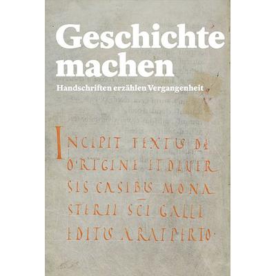 Geschichte machen, Taschenbuch von Cornel Dora, Schwabe Verlagsgruppe AG Schwabe Verlag, 978-3-7965-4099-8