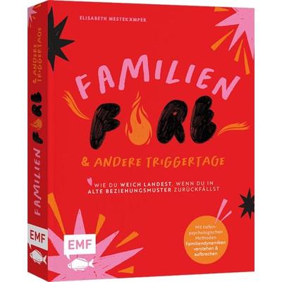 FamilienFIRE und andere Triggertage – Wie du weich landest, wenn du in alte Beziehungsmuster zurückfällst., Gebundene Ausgabe von Elisabeth