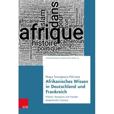 Afrikanisches Wissen in Deutschland und Frankreich, Gebundene Ausgabe von Ninja Steinbach-Hüther, Vandenhoeck + Ruprecht, 978-3-525-37090-2