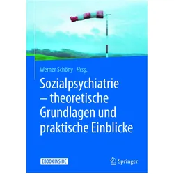 Sozialpsychiatrie - theoretische Grundlagen und praktische Einblicke, Fachbücher von Werner Schöny