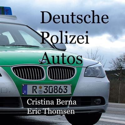 Deutsche Polizeiautos, Gebundene Ausgabe von Cristina Berna,Eric Thomsen, BoD – Books on Demand, 978-3-7578-9118-3