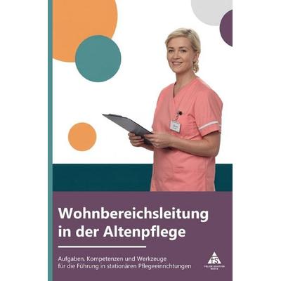 Wohnbereichsleitung in der Altenpflege, Taschenbuch von Felice Schäfer, Epubli, 978-3-8197-7979-4