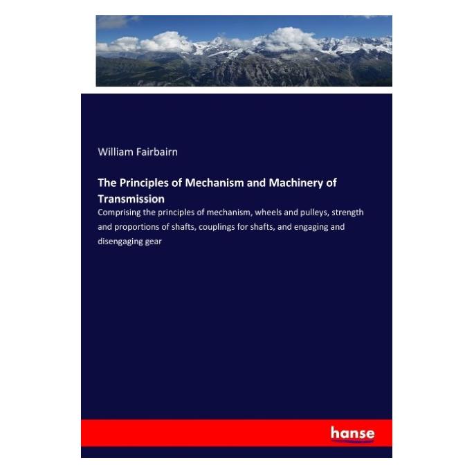 Hansebooks The Principles of Mechanism and Machinery of Transmission (Englisch, Softcover, William Fairbairn) (57140318)