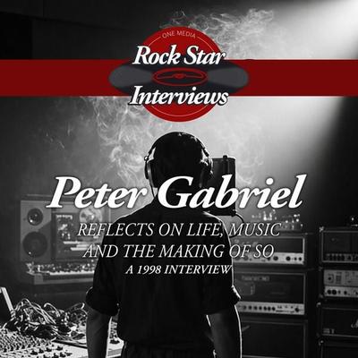 Peter Gabriel: Reflects on Life, Music, and the Making of So - Peter Gabriel, Audio, 9781789326659