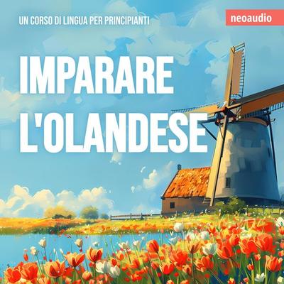 Corsi di lingue per principianti, Imparare l'olandese - NeoAudio, Audio, 4066004872889