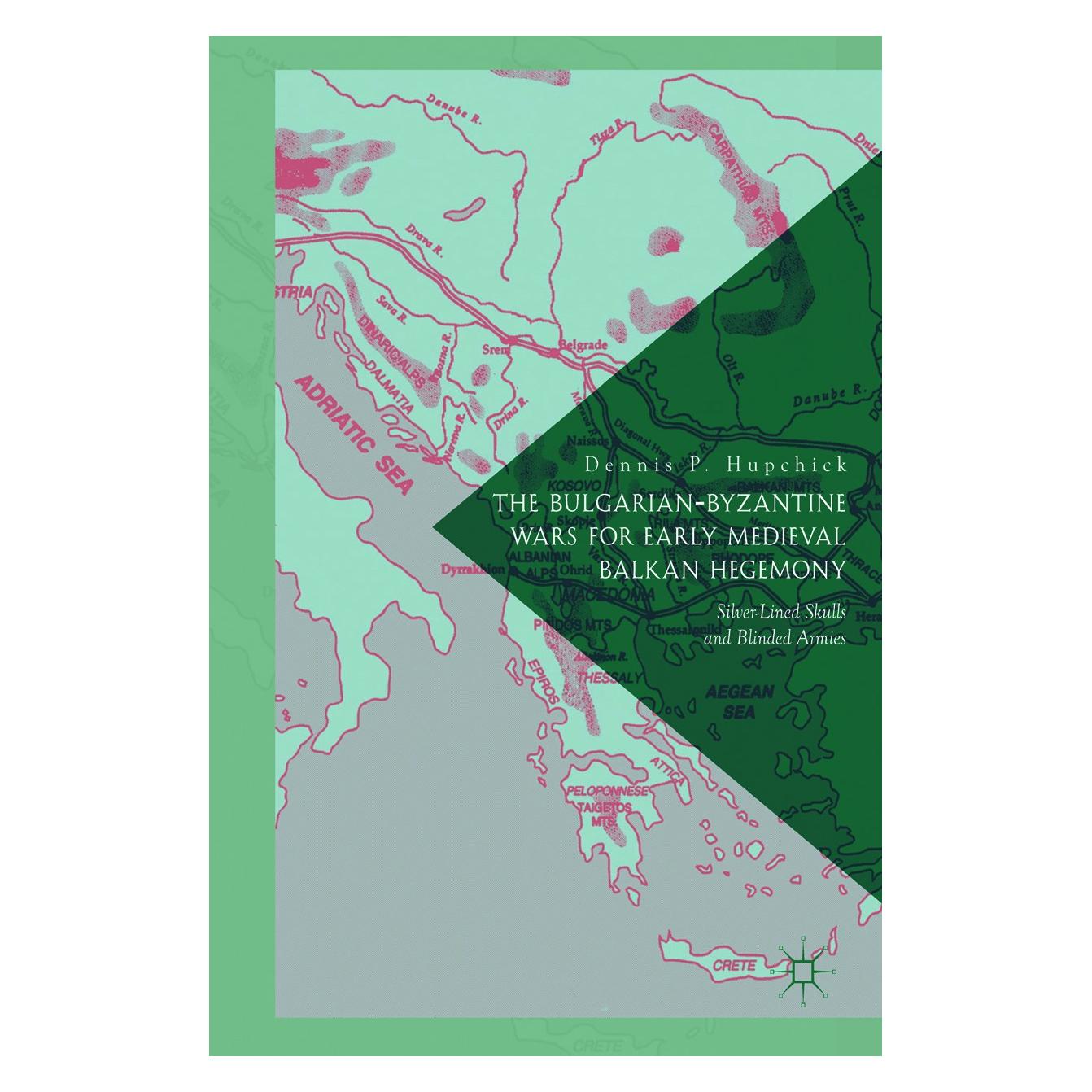 Springer P. Hupchick:The Bulgarian-Byzantine War (Englisch, Hardcover, Dennis P. Hupchick) (9783319562056)