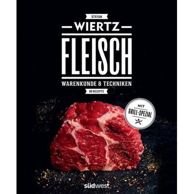 Fleisch, Gebundene Ausgabe von Stefan Wiertz, Südwest Verlag