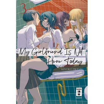 My Girlfriend Is Not Here Today 03, Taschenbuch von Kiyoko Iwami, Egmont Manga, 978-3-7555-0324-8