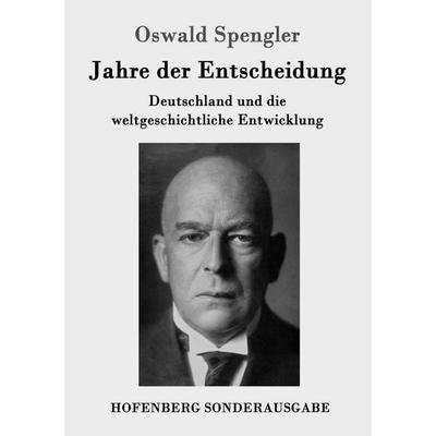 Jahre der Entscheidung, Taschenbuch von Oswald Spengler, Hofenberg, 978-3-8430-9001-8