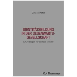 Identitätsbildung in der Gegenwartsgesellschaft, Fachbücher von Simone Pfeffer