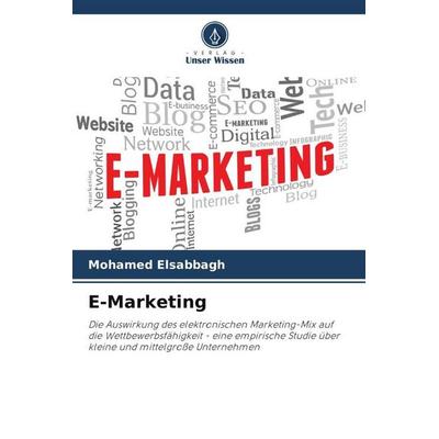 E-Marketing, Taschenbuch von Mohamed Elsabbagh, Verlag Unser Wissen, 978-620-5-02500-0
