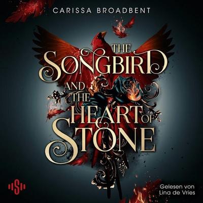 The Songbird and the Heart of Stone (Crowns of Nyaxia 3) - Carissa Broadbent, Audio, 9783844940879