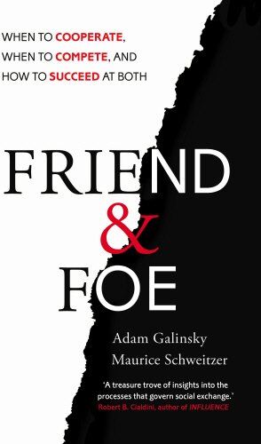 Adam Galinsky - Friend and Foe: When to Cooperate, When to Compete, and How to Succeed at Both - Preis vom 09.10.2026 07:28:09 h