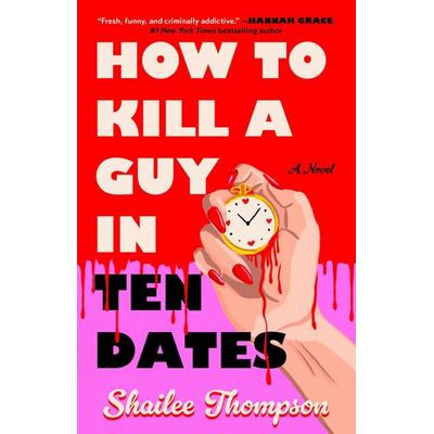 How to Kill a Guy in Ten Dates, Taschenbuch von Shailee Thompson, Gallery Books, 978-1-66820-671-3