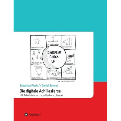 Die digitale Achillesferse, Taschenbuch von Sebastian Pioch,Daniel Sonnet, Tredition, 978-3-7439-3231-9