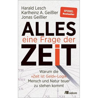 Alles eine Frage der Zeit, Taschenbuch von Harald Lesch,Karlheinz A. Geissler,Jonas Geissler, Oekom verlag