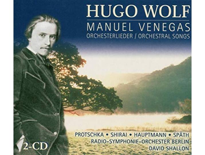 Shirai/Protschka/Holl/Rso Berlin - Wolf: Orch. Lieder, Manuel Venegas,