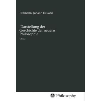 Darstellung der Geschichte der neuern Philosophie, Taschenbuch von , MV-Philosophy, 978-3-96880-541-2